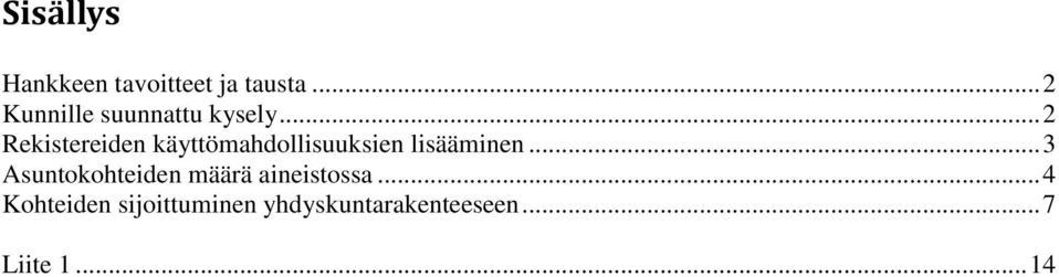 .. 2 Rekistereiden käyttömahdollisuuksien lisääminen.