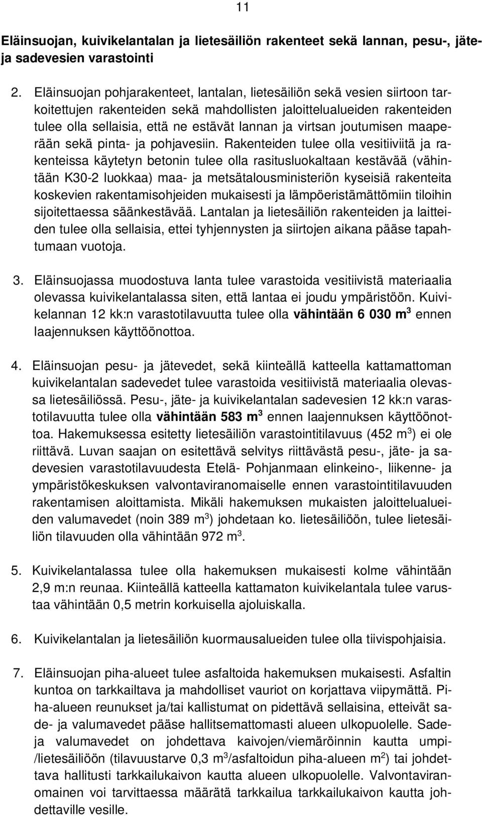 virtsan joutumisen maaperään sekä pinta- ja pohjavesiin.