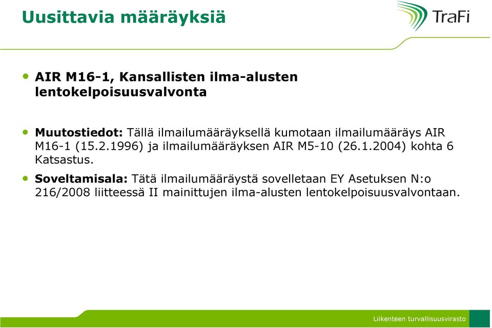 1996) ja ilmailumääräyksen AIR M5-10 (26.1.2004) kohta 6 Katsastus.