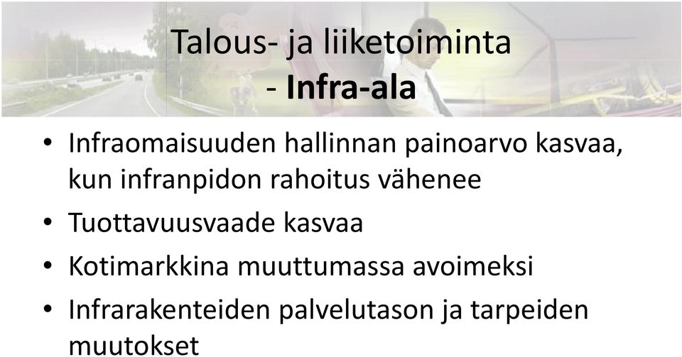 vähenee Tuottavuusvaade kasvaa Kotimarkkina muuttumassa