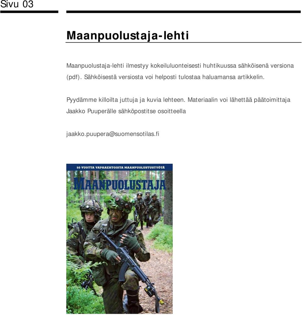 Sähköisestä versiosta voi helposti tulostaa haluamansa artikkelin.