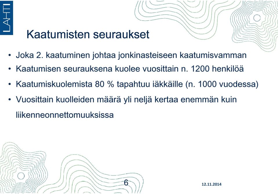 seurauksena kuolee vuosittain n.