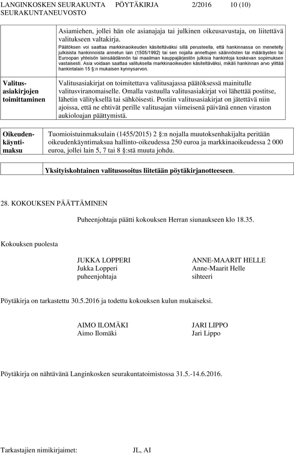 määräysten tai Euroopan yhteisön lainsäädännön tai maailman kauppajärjestön julkisia hankintoja koskevan sopimuksen vastaisesti.