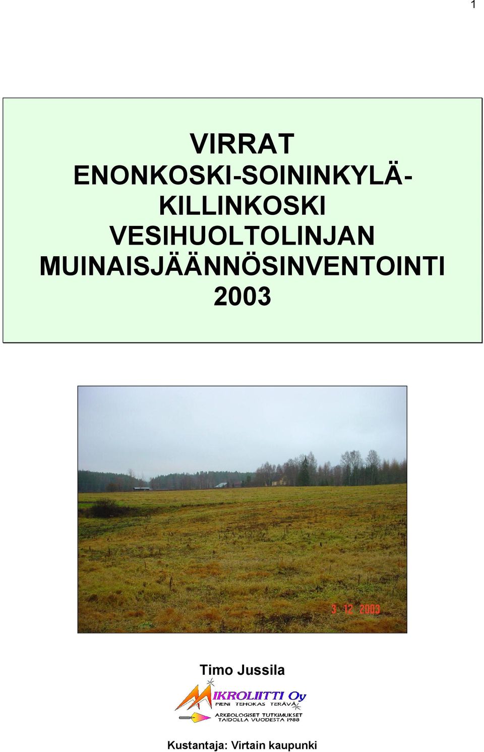 MUINAISJÄÄNNÖSINVENTOINTI 2003