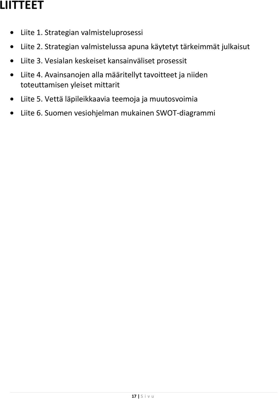 Vesialan keskeiset kansainväliset prosessit Liite 4.