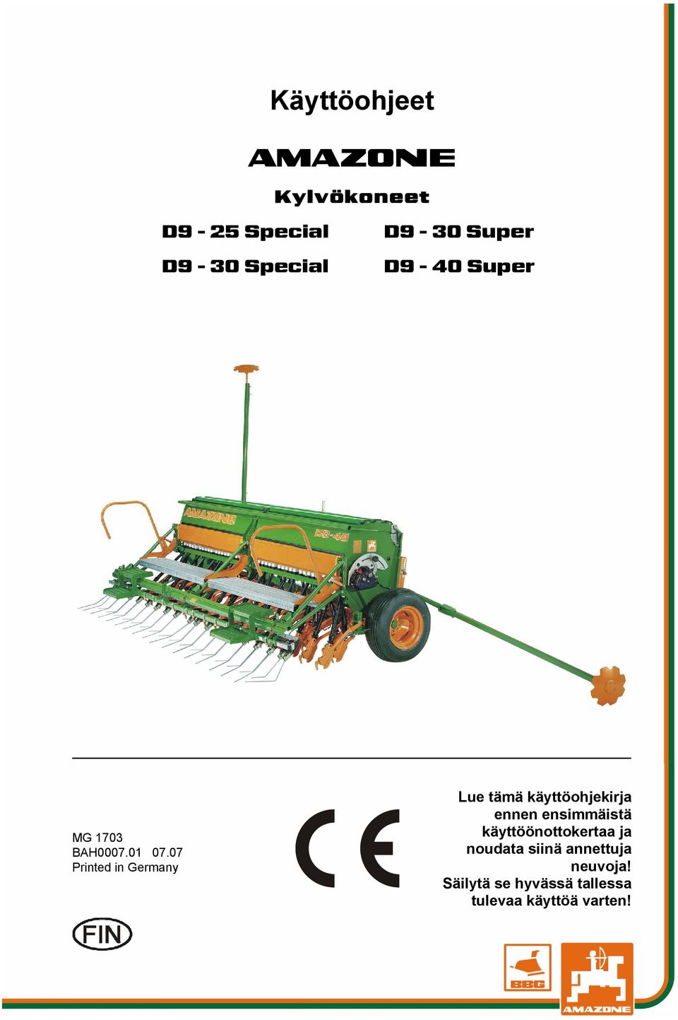 07 Printed in Germany Lue tämä käyttöohjekirja ennen ensimmäistä