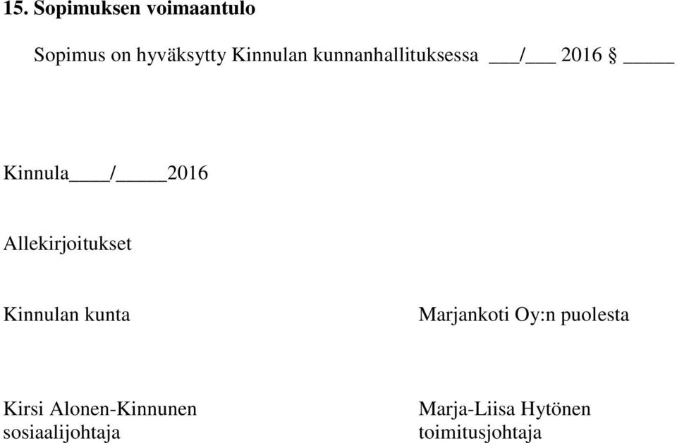 Allekirjoitukset Kinnulan kunta Marjankoti Oy:n puolesta