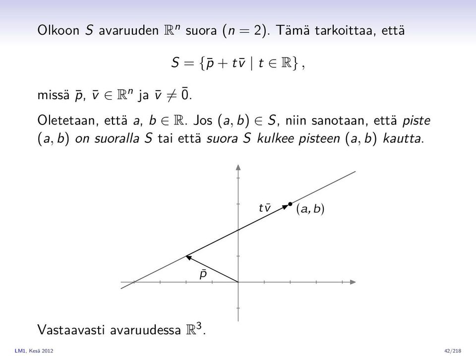 S = { p + t v t R}, Oletetaan, että a, b R.