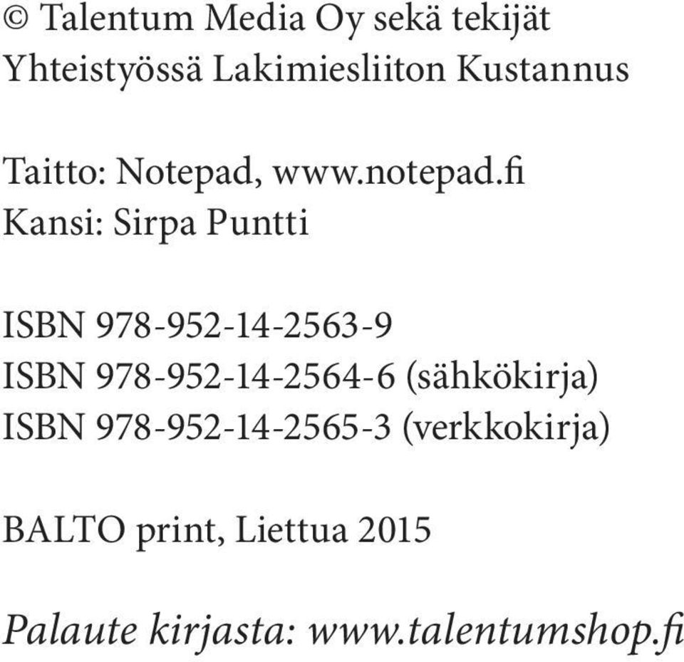 fi Kansi: Sirpa Puntti ISBN 978-952-14-2563-9 ISBN 978-952-14-2564-6