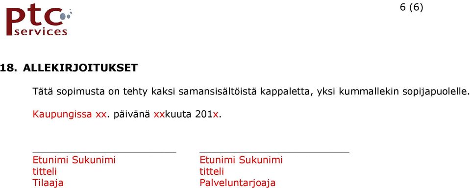 samansisältöistä kappaletta, yksi kummallekin
