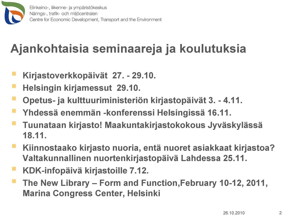 Valtakunnallinen nuortenkirjastopäivä Lahdessa 25.11. KDK-infopäivä kirjastoille 7.12.