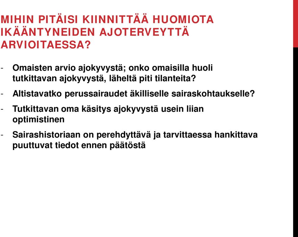 - Altistavatko perussairaudet äkilliselle sairaskohtaukselle?