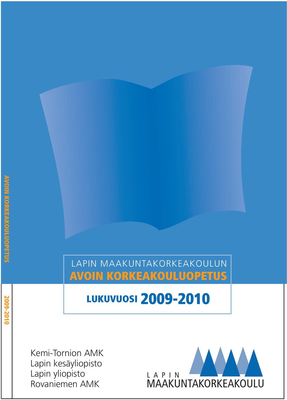 KORKEAKOULUOPETUS LUKUVUOSI 2009-2010