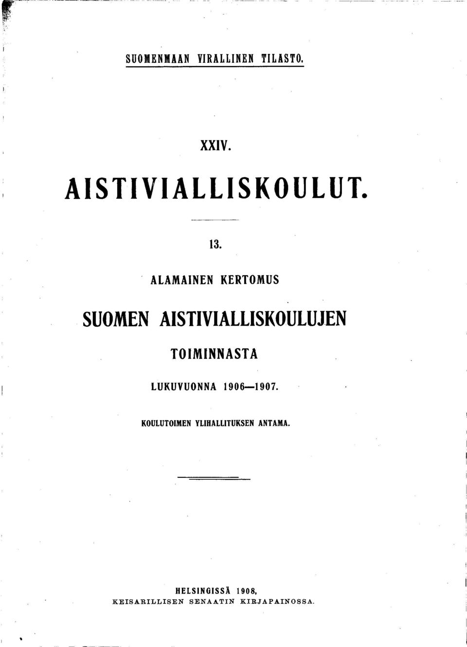 LUKUVUONNA 1906 1907. KOULUTOIMEN YLIHALLITUKSEN ANTAMA.