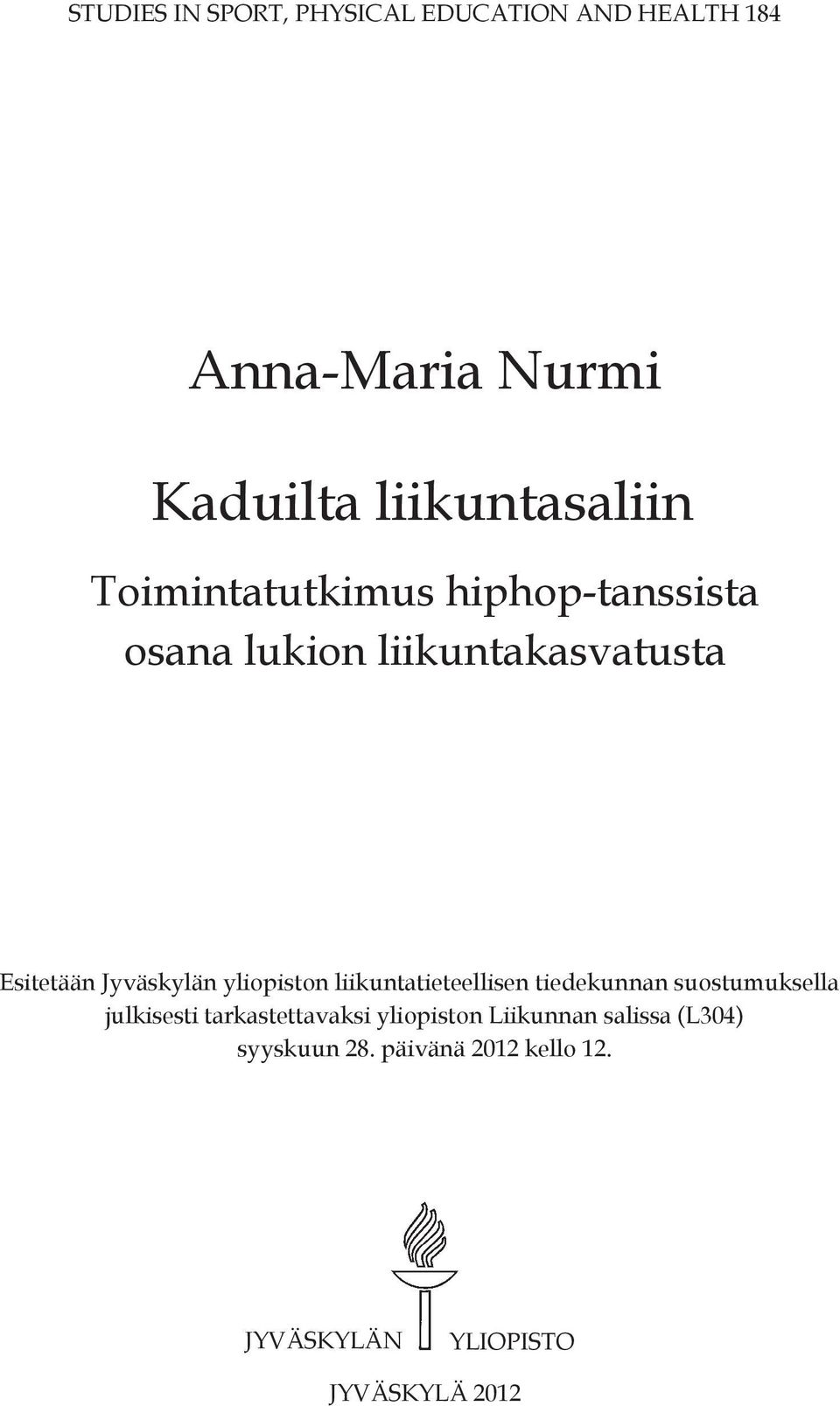 yliopiston liikuntatieteellisen tiedekunnan suostumuksella julkisesti tarkastettavaksi