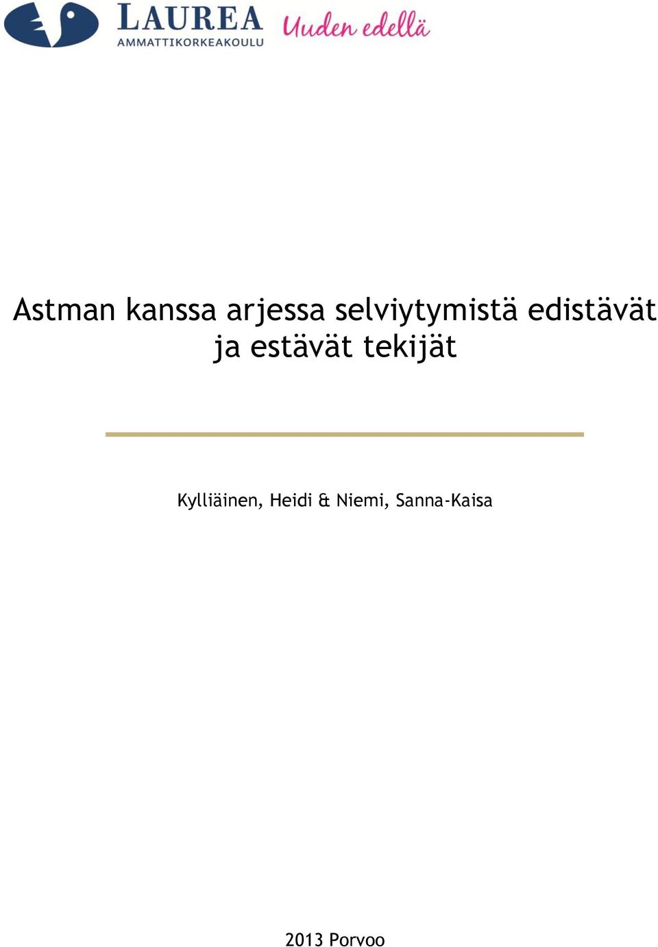 estävät tekijät Kylliäinen,