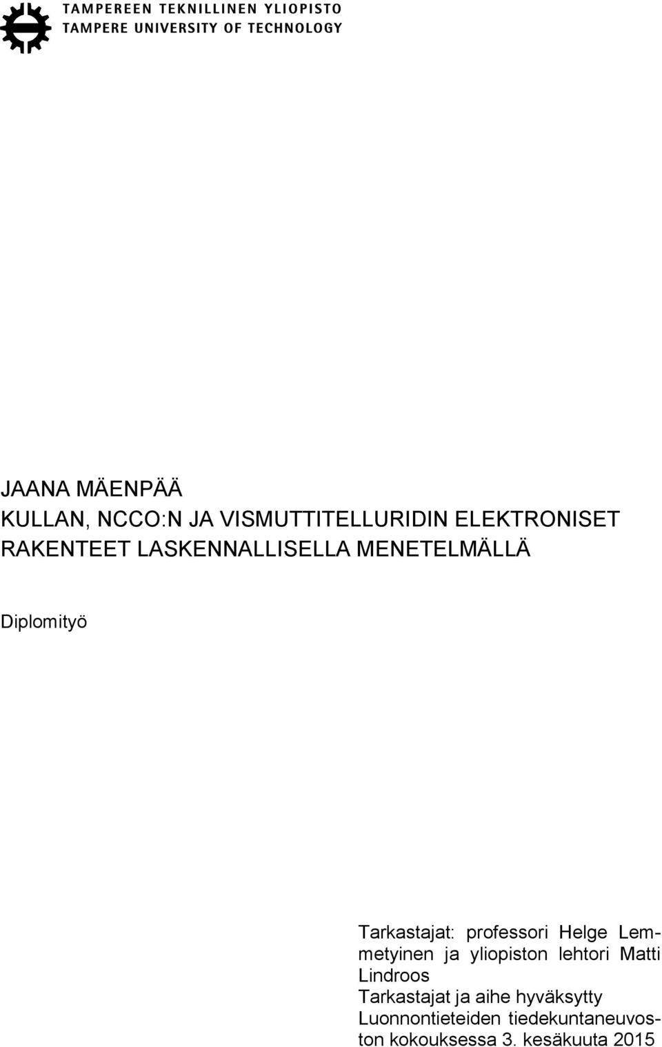 professori Helge Lemmetyinen ja yliopiston lehtori Matti Lindroos