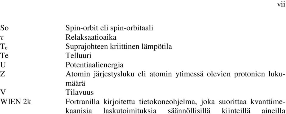 eli atomin ytimessä olevien protonien lukumäärä Tilavuus Fortranilla kirjoitettu