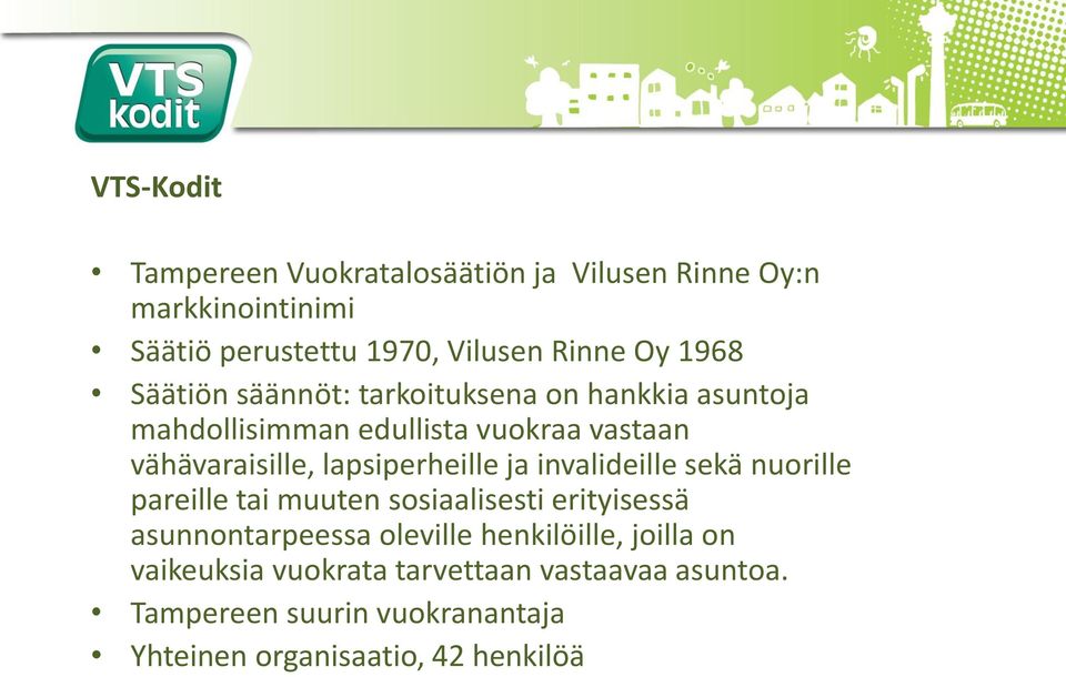 lapsiperheille ja invalideille sekä nuorille pareille tai muuten sosiaalisesti erityisessä asunnontarpeessa oleville