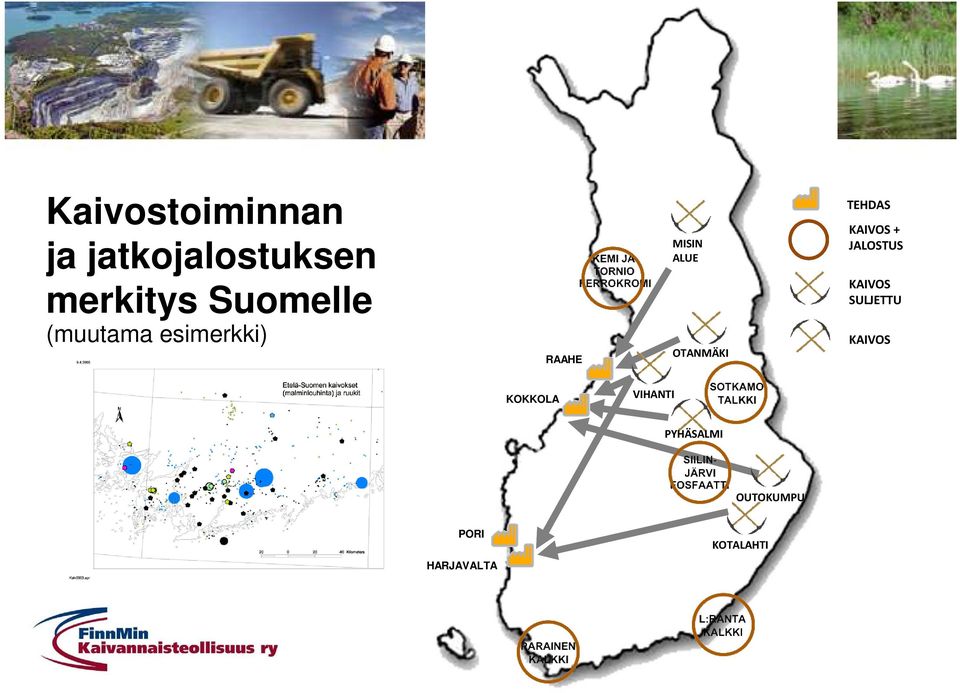 OTANMÄKI TEHDAS KAIVOS + JALOSTUS KAIVOS SULJETTU