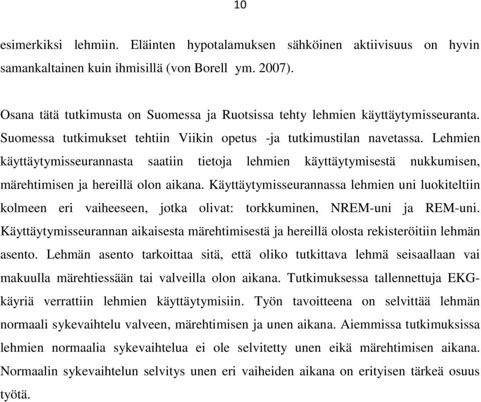 Lehmien käyttäytymisseurannasta saatiin tietoja lehmien käyttäytymisestä nukkumisen, märehtimisen ja hereillä olon aikana.