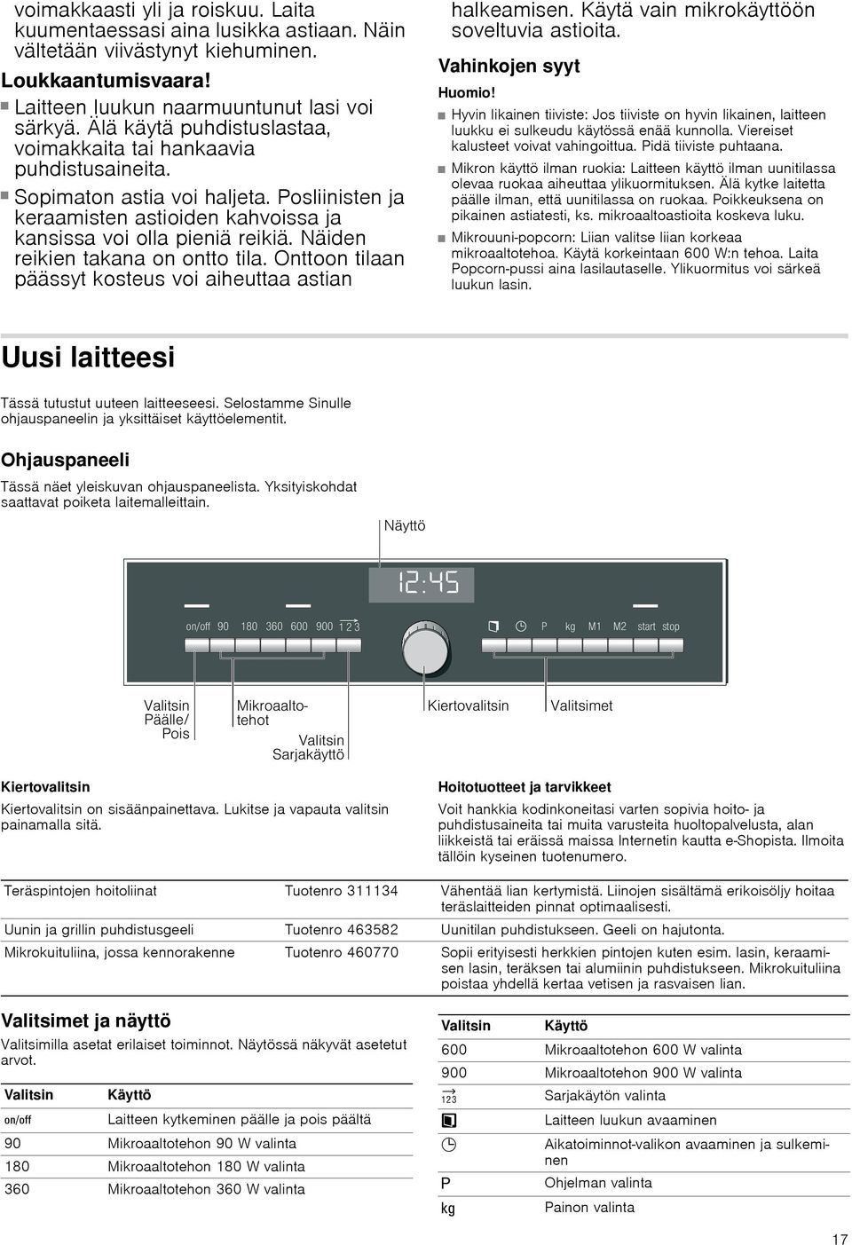 Posliinisten ja keraamisten astioiden kahvoissa ja kansissa voi olla pieniä reikiä. Näiden reikien takana on ontto tila. Onttoon tilaan päässyt kosteus voi aiheuttaa astian halkeamisen.