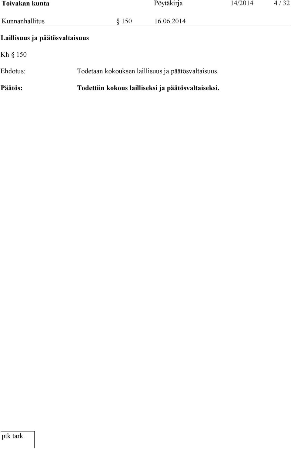 2014 Laillisuus ja päätösvaltaisuus Kh 150 Todetaan