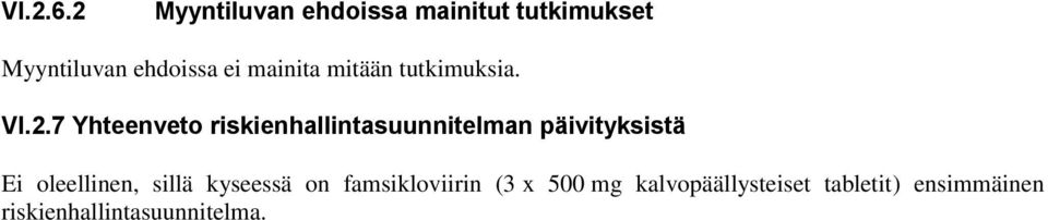 mainita mitään tutkimuksia. VI.2.