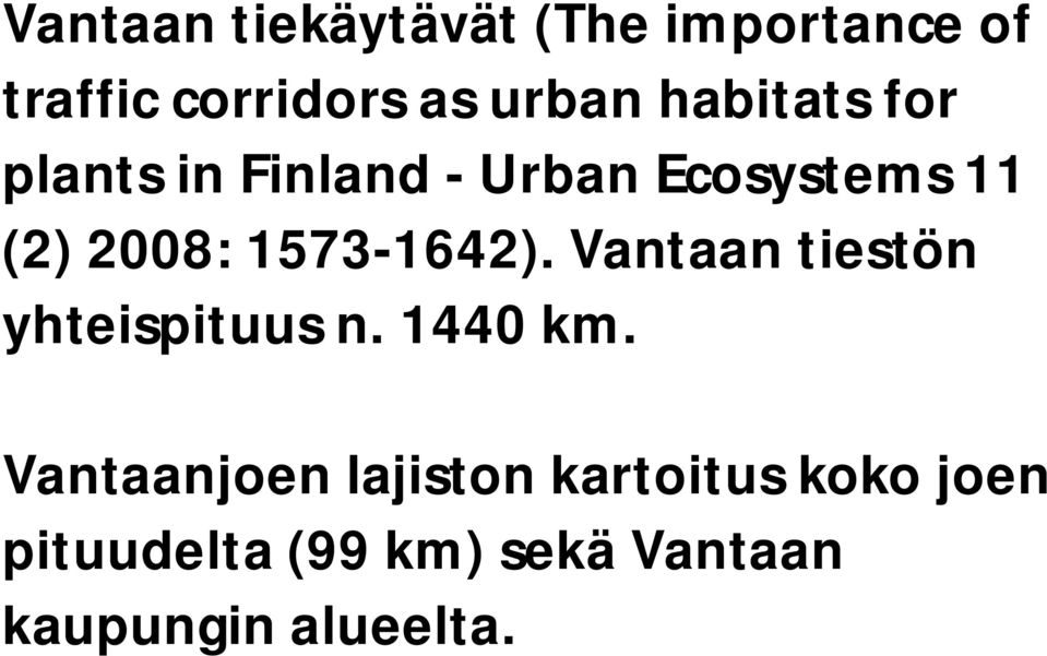 1573-1642). Vantaan tiestön yhteispituus n. 1440 km.