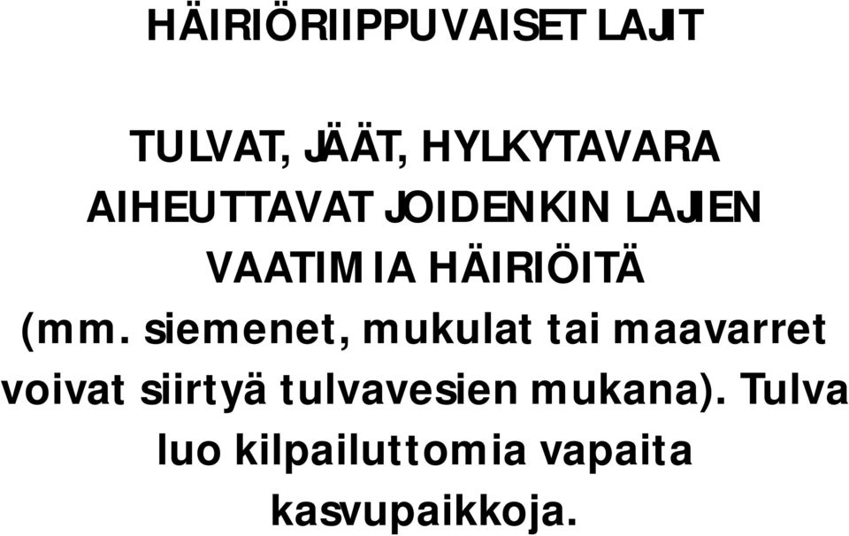 siemenet, mukulat tai maavarret voivat siirtyä