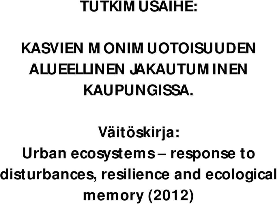 Väitöskirja: Urban ecosystems response to