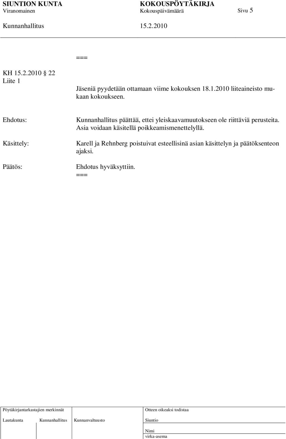 Asia voidaan käsitellä poikkeamismenettelyllä.
