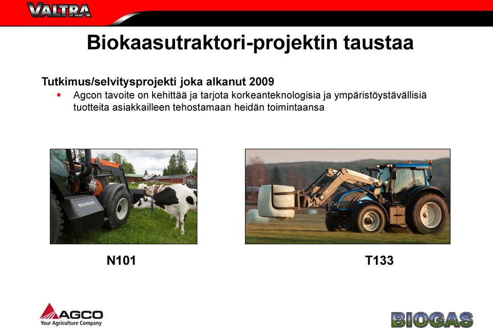 tavoite on kehittää ja tarjota korkeanteknologisia ja