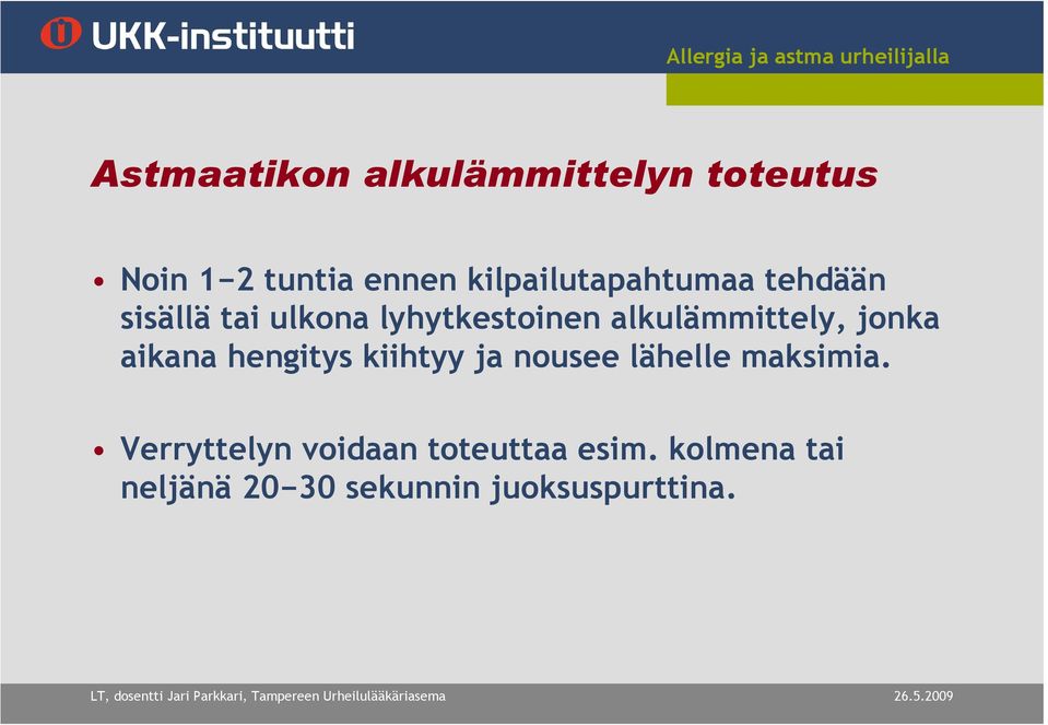 alkulämmittely, jonka aikana hengitys kiihtyy ja nousee lähelle