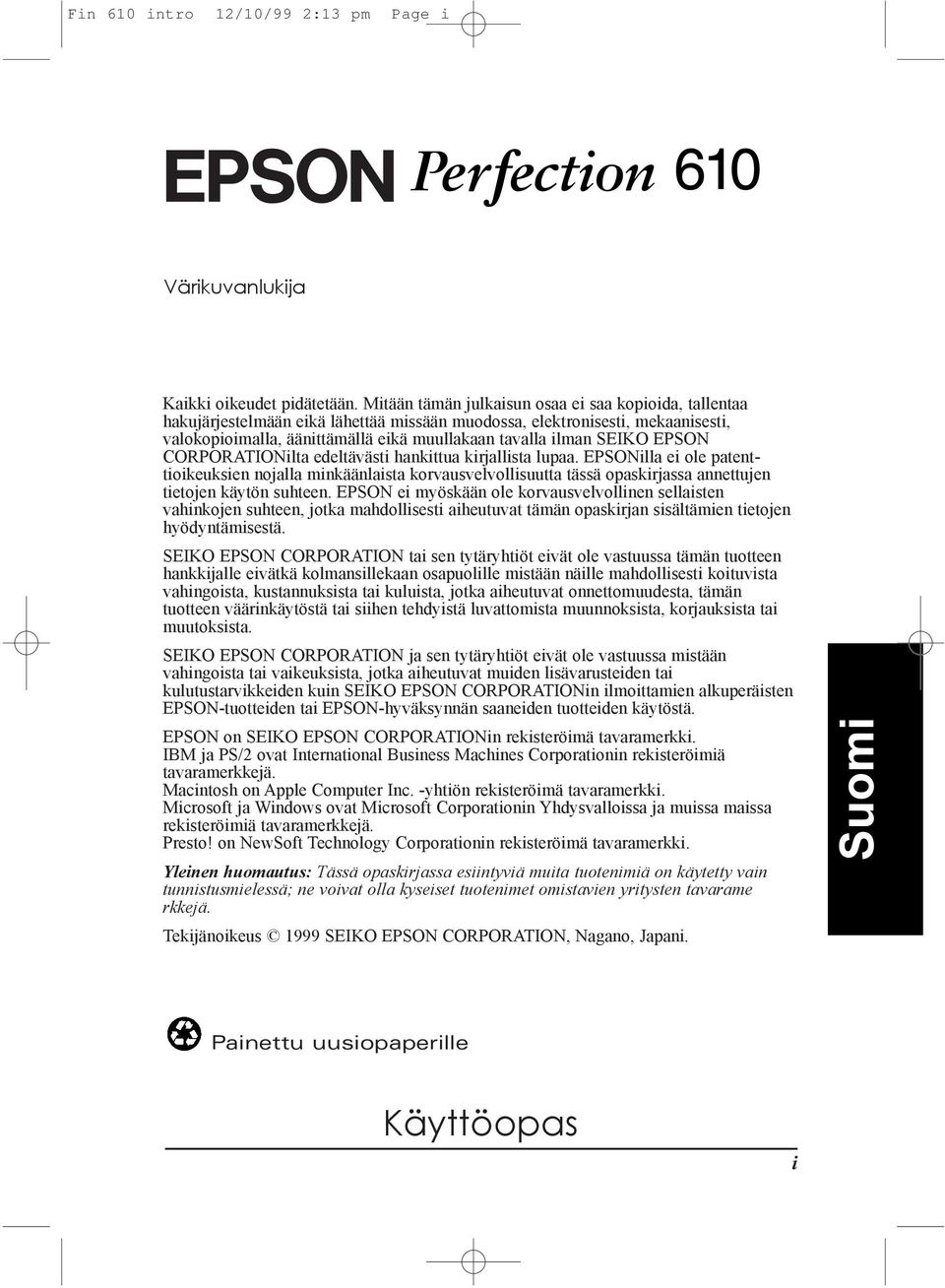 SEIKO EPSON CORPORATIONilta edeltšvšsti hankittua kirjallista lupaa.