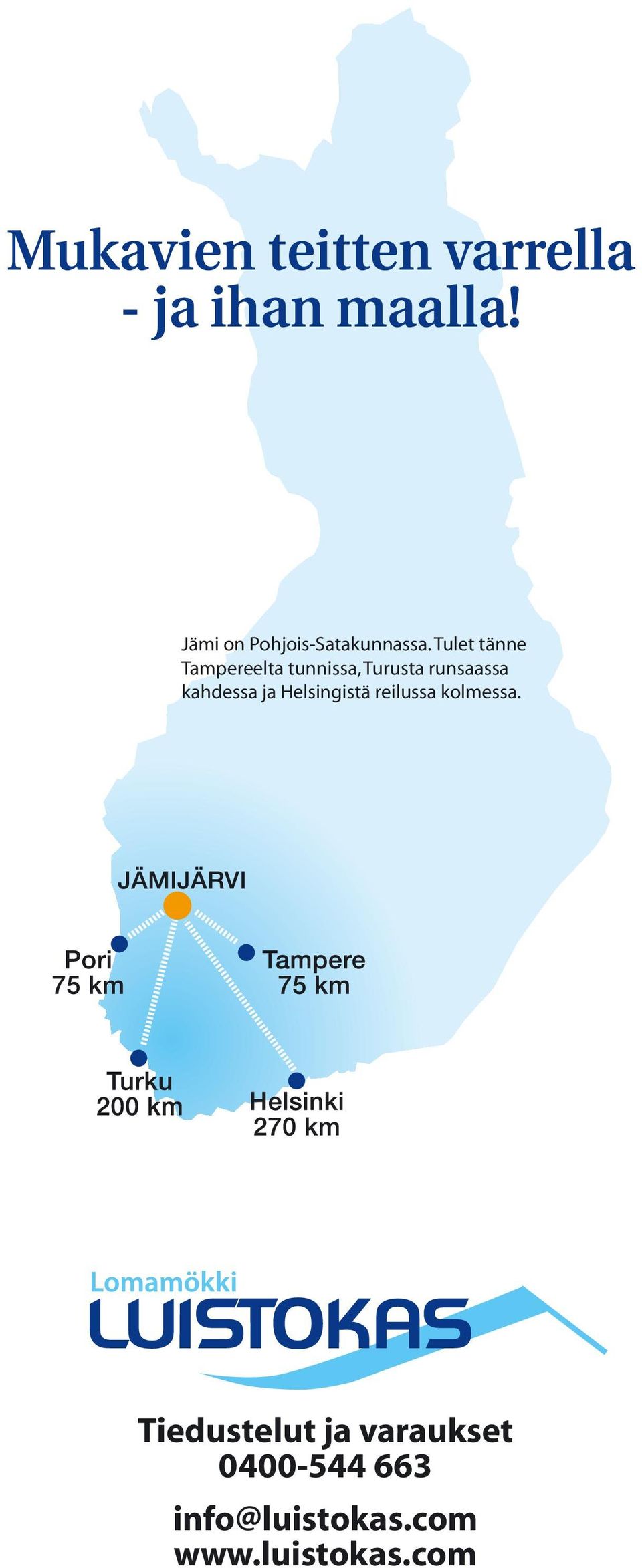 Tulet tänne Tampereelta tunnissa, Turusta runsaassa kahdessa