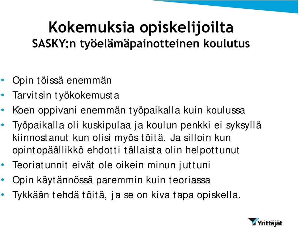 kun olisi myös töitä.