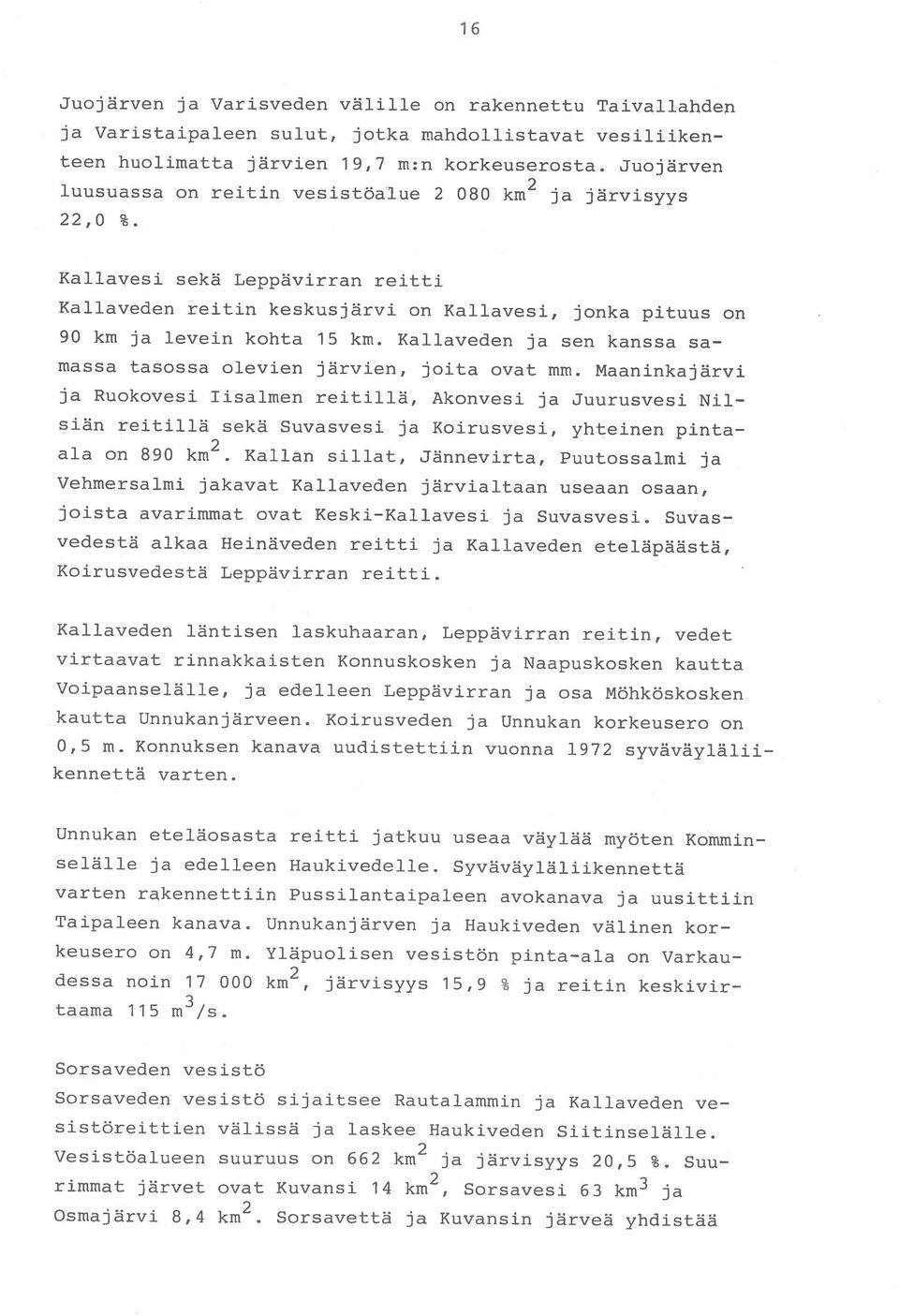 Kallaveden ja sen kanssa sa massa tasossa olevien järvien, joita ovat mm.