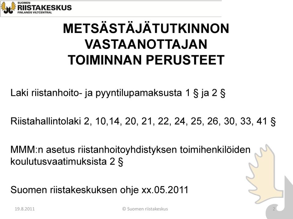 30, 33, 41 MMM:n asetus riistanhoitoyhdistyksen toimihenkilöiden