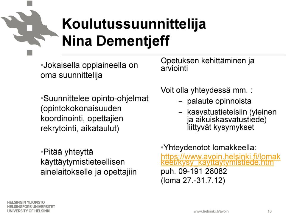 kehittäminen ja arviointi Voit olla yhteydessä mm.