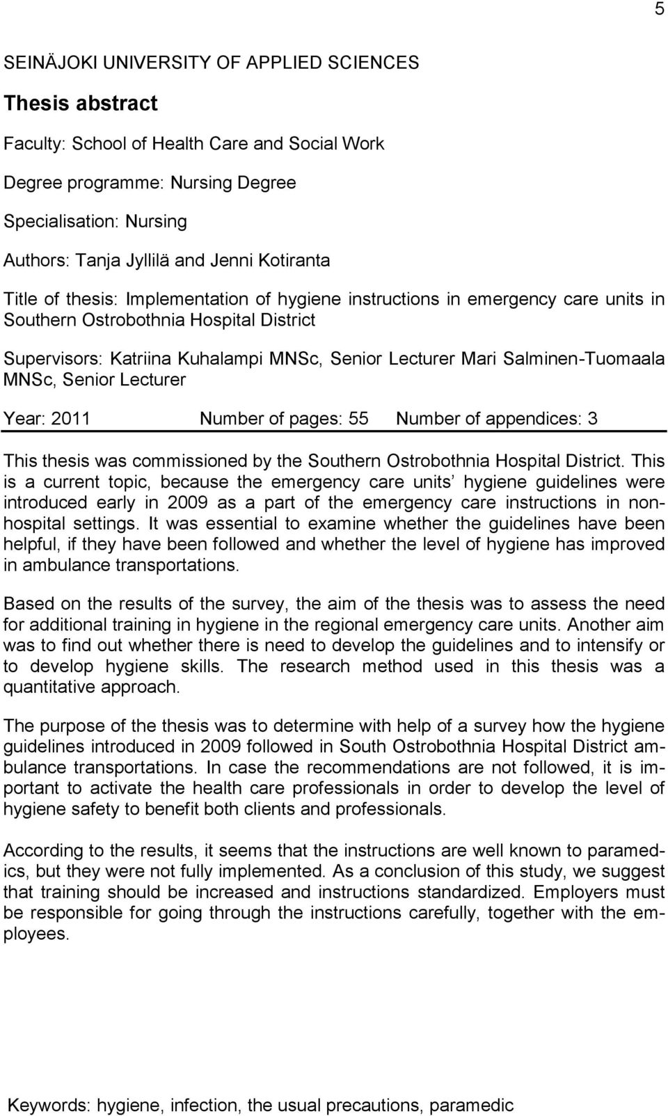 Salminen-Tuomaala MNSc, Senior Lecturer Year: 2011 Number of pages: 55 Number of appendices: 3 This thesis was commissioned by the Southern Ostrobothnia Hospital District.