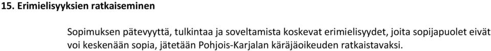 erimielisyydet, joita sopijapuolet eivät voi