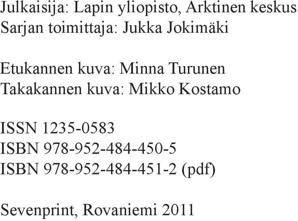 Takakannen kuva: Mikko Kostamo ISSN 1235-0583 ISBN