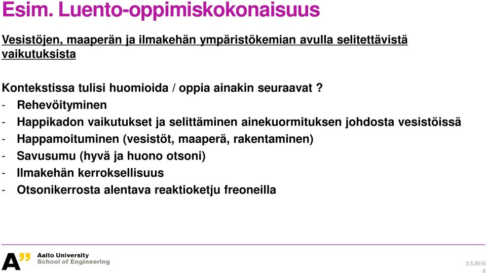 - Rehevöityminen - Happikadon vaikutukset ja selittäminen ainekuormituksen johdosta vesistöissä -