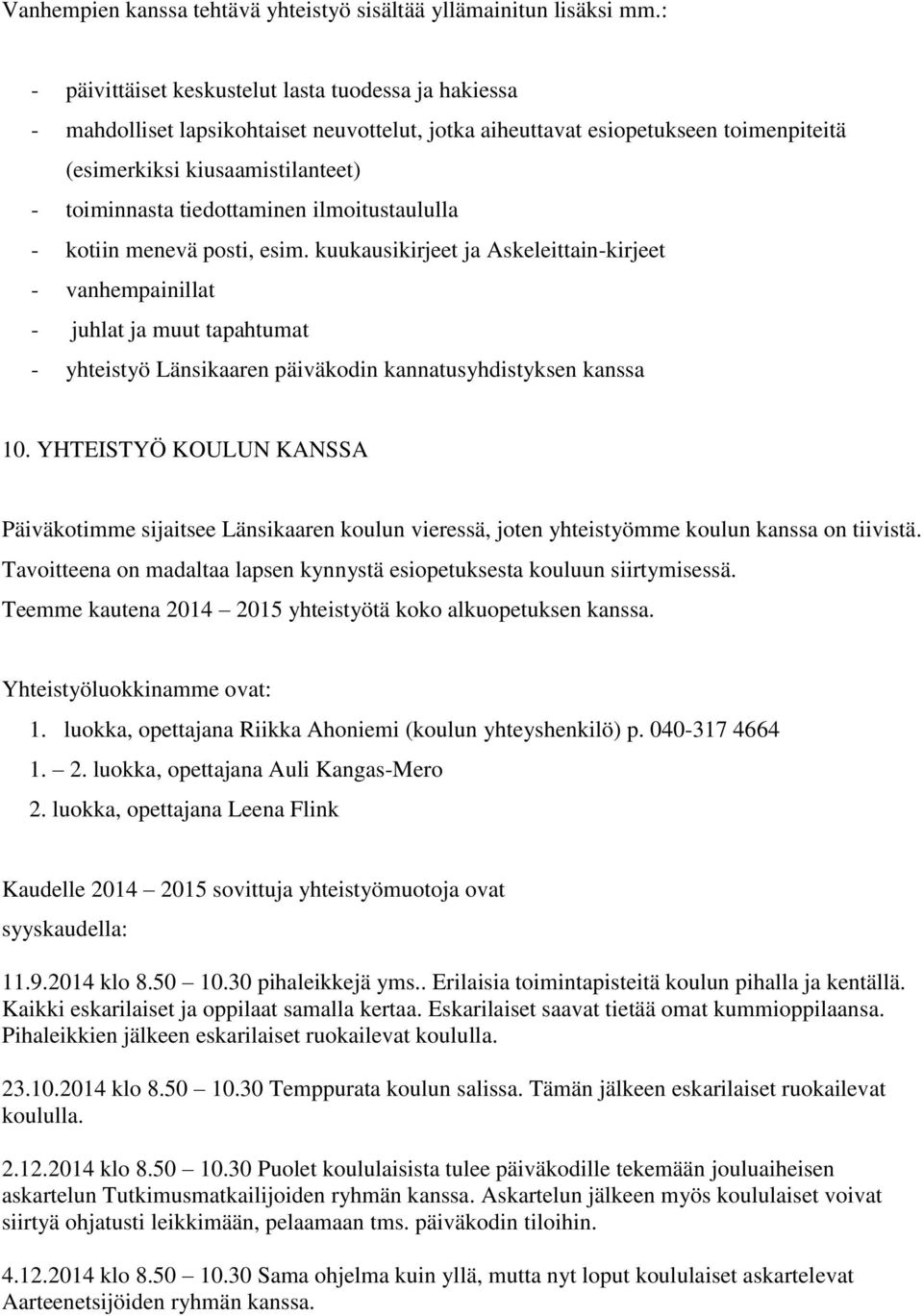 tiedottaminen ilmoitustaululla - kotiin menevä posti, esim.