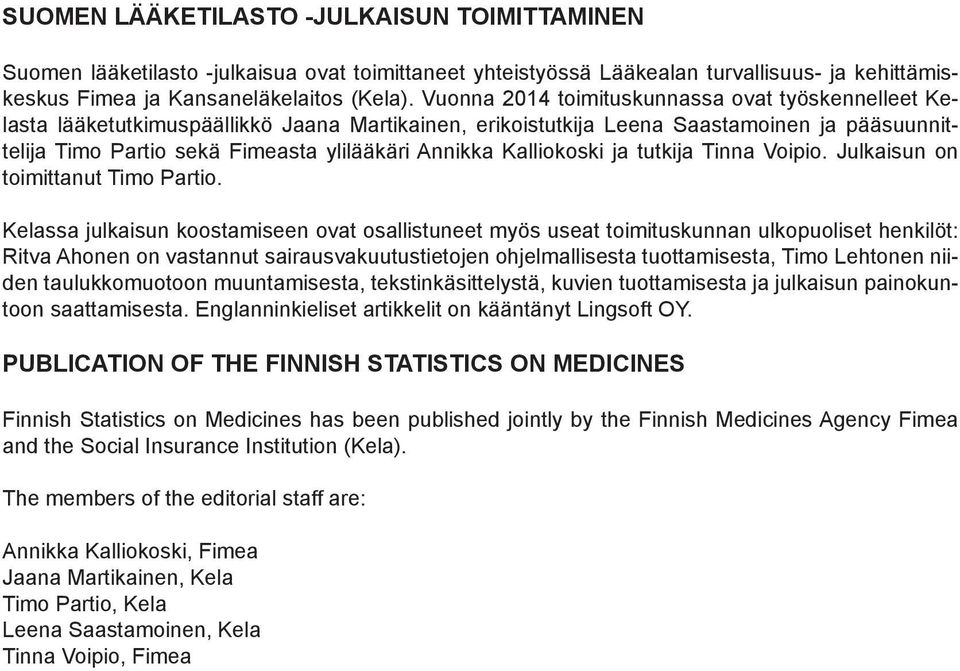 Kalliokoski ja tutkija Tinna Voipio. Julkaisun on toimittanut Timo Partio.