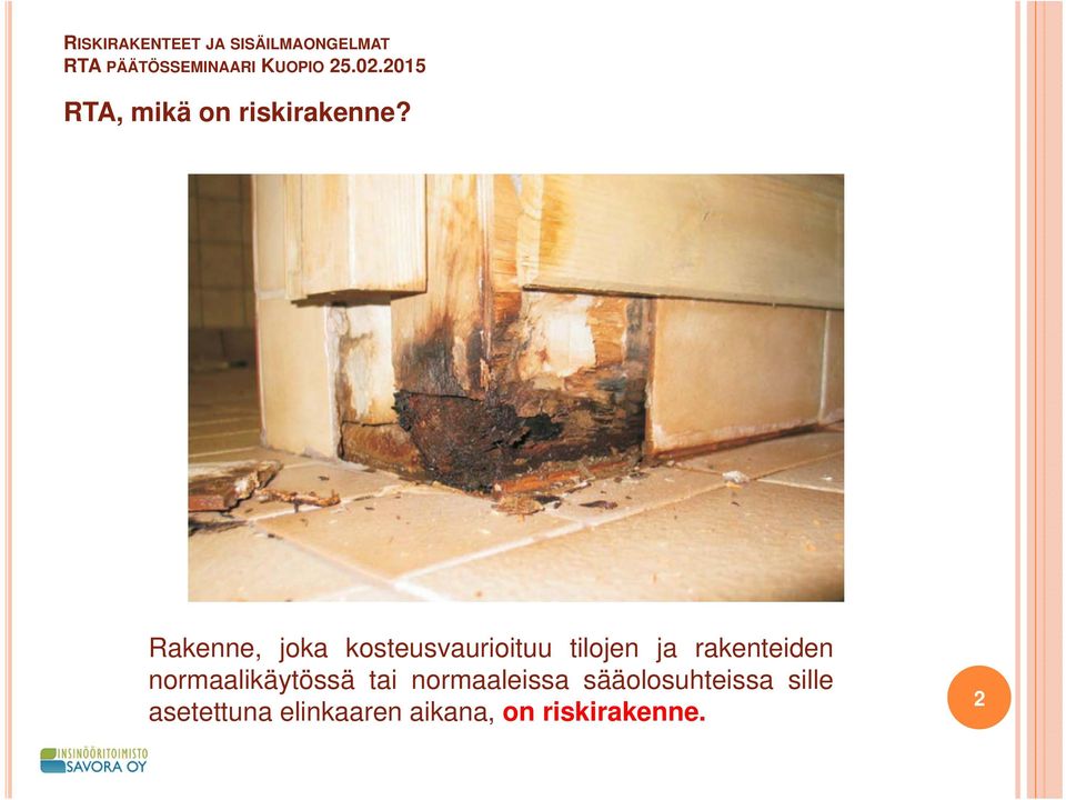 rakenteiden normaalikäytössä tai normaaleissa
