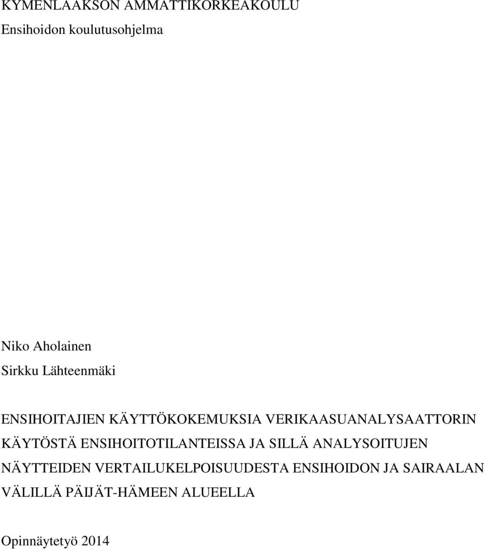 KÄYTÖSTÄ ENSIHOITOTILANTEISSA JA SILLÄ ANALYSOITUJEN NÄYTTEIDEN