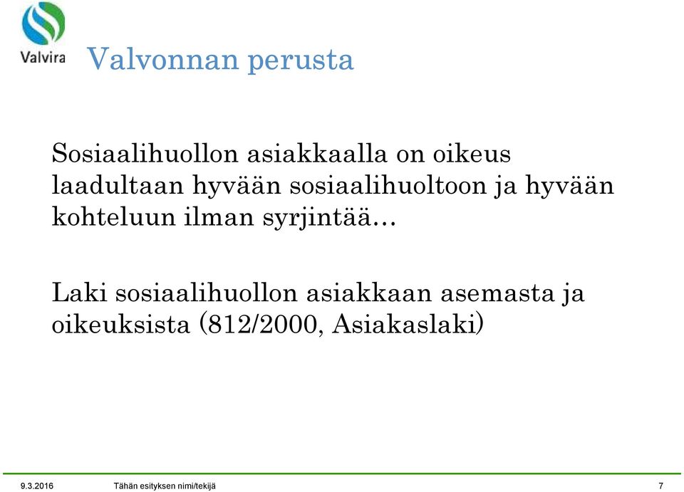 syrjintää Laki sosiaalihuollon asiakkaan asemasta ja