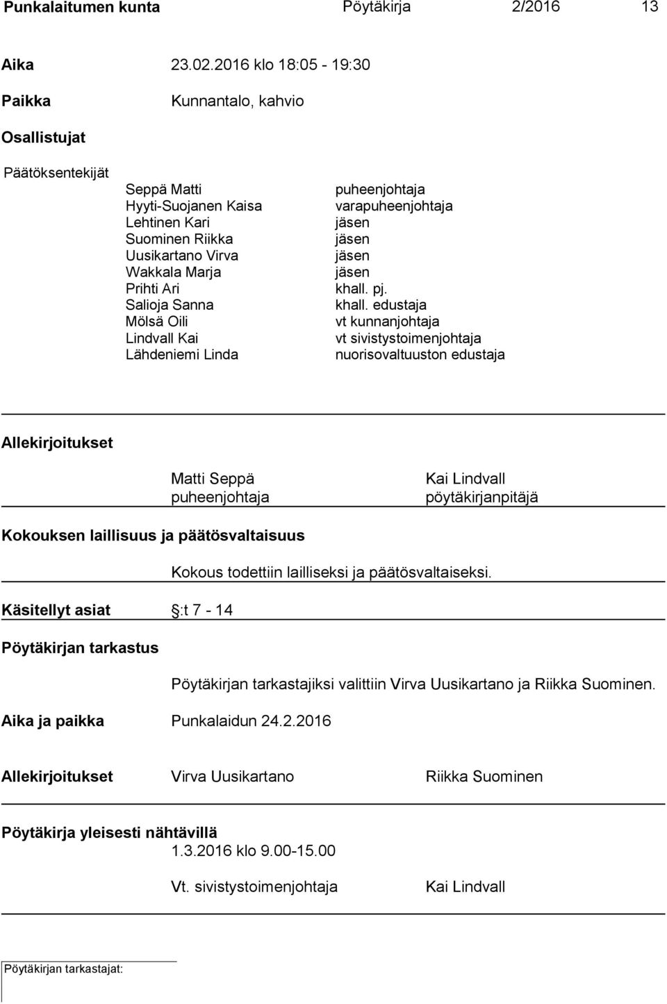 Mölsä Oili Lindvall Kai Lähdeniemi Linda puheenjohtaja varapuheenjohtaja jäsen jäsen jäsen jäsen khall.